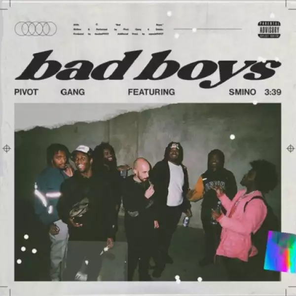 Pivot Gang - Bad Boys Ft. Smino